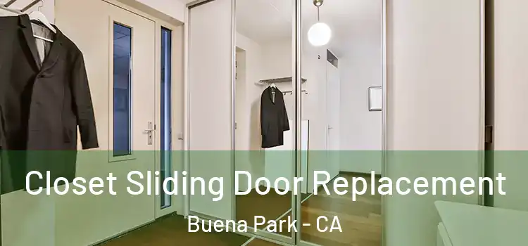 Closet Sliding Door Replacement Buena Park - CA