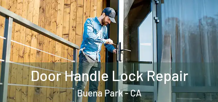 Door Handle Lock Repair Buena Park - CA