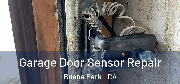 Garage Door Sensor Repair Buena Park - CA