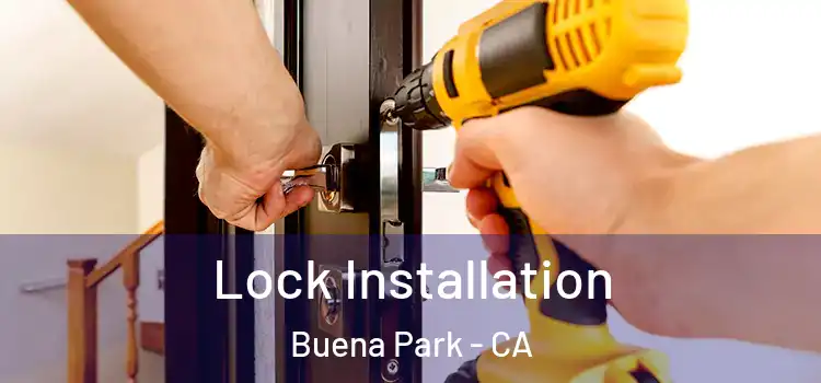 Lock Installation Buena Park - CA
