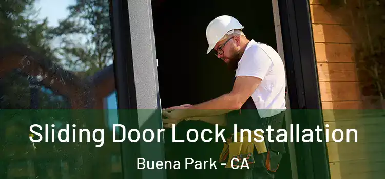 Sliding Door Lock Installation Buena Park - CA